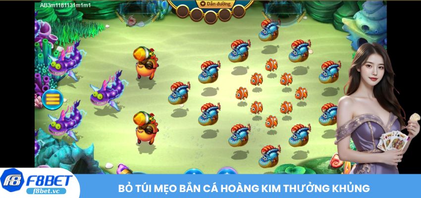 Bỏ túi mẹo Bắn Cá Hoàng Kim thưởng khủng