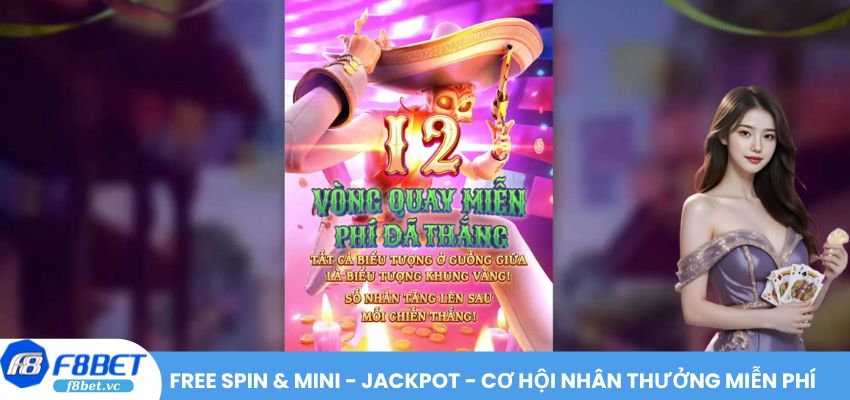 Free Spin & Mini - Jackpot - Cơ hội nhân thưởng miễn phí