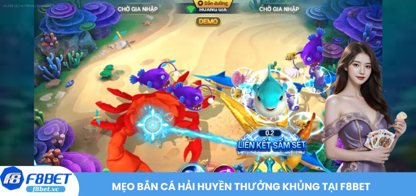 Mẹo Bắn Cá Hải Huyền thưởng khủng tại F8BET
