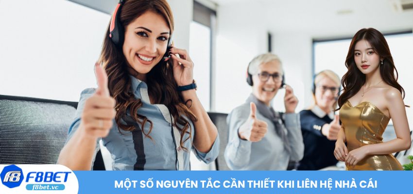 Một số nguyên tắc cần thiết khi liên hệ nhà cái
