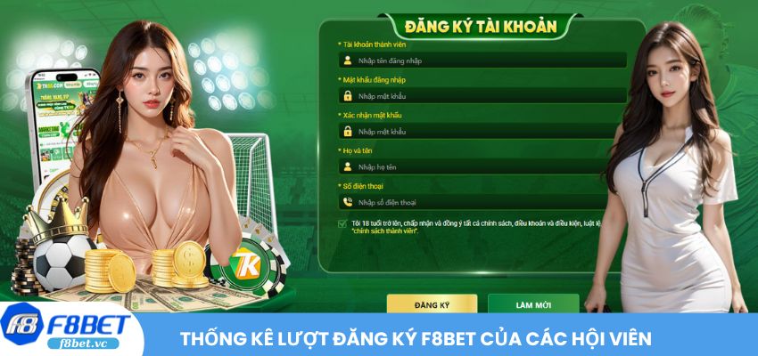 Thống kê lượt đăng ký F8BET của các hội viên